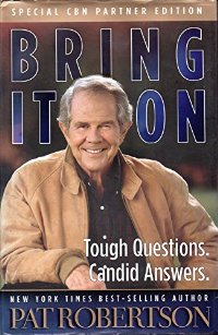 Image for Bring It On: Tough Questions, Candid Answers Robertson, Pat