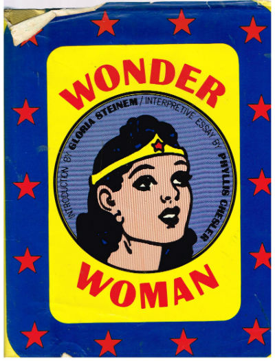 Image for Wonder Woman:Introduction By Gloria Steinem and interpretive essay by Phyllis Chesler.