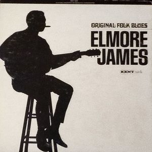Image for Elmore James – Original Folk Blues Label: Kent – KST 522 Format: Vinyl, LP, Compilation, Reissue, Stereo Country: US Released: Genre: Blues Style: Chicago Blues