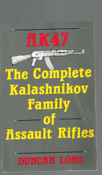 Image for AK47: The Complete Kalashnikov Family Of Assault Rifles by Long, Duncan Publisher:Paladin Press Edition:Softcover Language:English