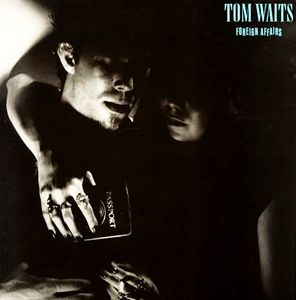 Tom Waits Foreign Affairs