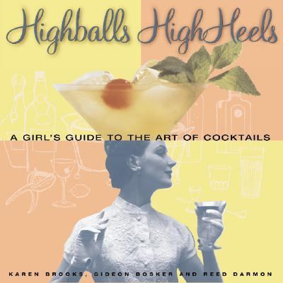 Image for Highballs High Heels: A Girls Guide to the Art of Cocktails