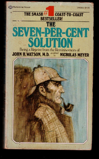 The Seven-Per-Cent Solution: Being a Reprint from the Reminiscences of John H. Watson, M.D. (The Journals of John H. Watson, M.D.)