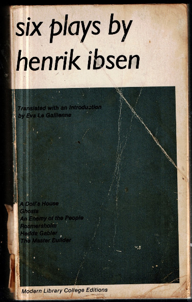 6 Plays by Henrik Ibsen A Doll's House Ghosts An Enemy of the People Rosmersholm Hedda Gabler The Master Builder