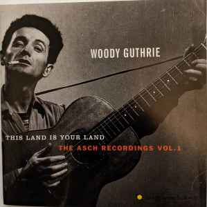 Woody Guthrie This Land Is Your Land: The Asch Recordings, Vol. 1