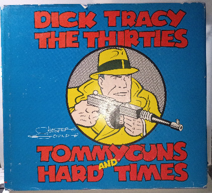 Dick Tracy: The Thirties : Tommyguns and Hard Times