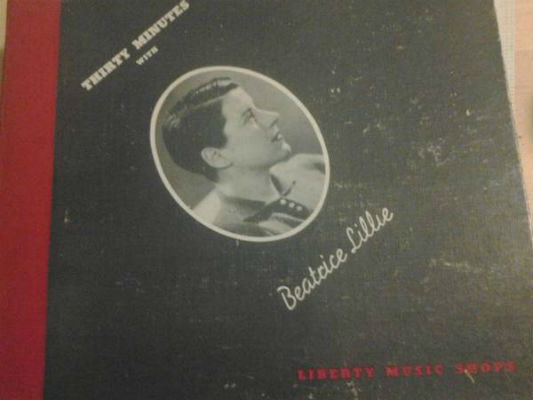 Image for Beatrice Lillie – Thirty Minutes With Beatrice Lillie Label: Liberty Music Shops – LMS-1002 Format: shellac, 10", 78 RPM Country: US Released: Genre: Pop Style: