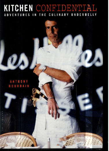 Kitchen Confidential : Adventures in the Culinary Underbelly
