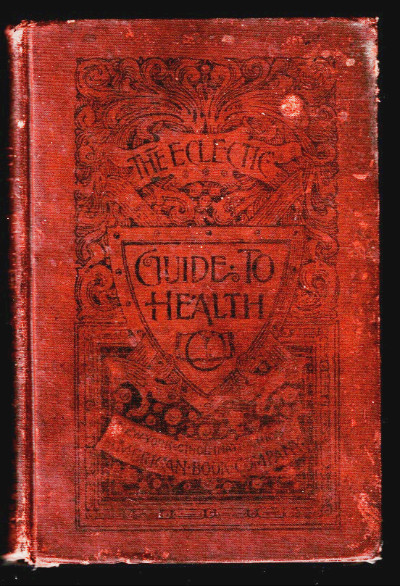 The Eclectic Physiology, Or, Guide to Health