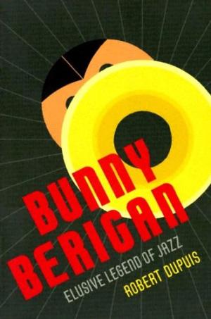 Image for Bunny Berigan: Elusive Legend of Jazz