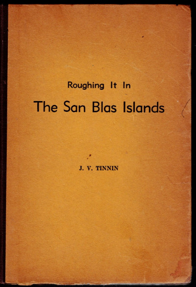Roughing It in The San Blas Islands (1940) by Tinnin- Inscribed 1st Edition VG+