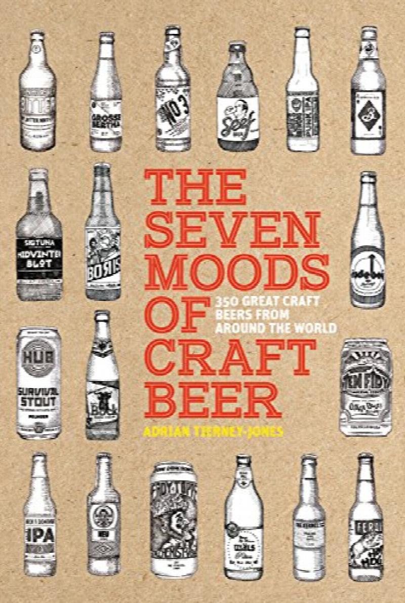 Image for The Seven Moods of Craft Beer: 350 Great Craft Beers from Around the World