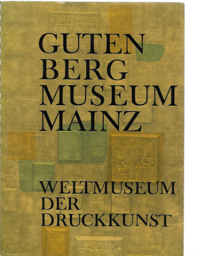 Image for Gutenberg-Museum der Stadt Mainz. Weltmuseum der Druckkunst. 2. Auflage