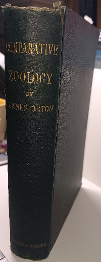 Comparative Zoology: Structural and Systematic by James Orton, hardcover, 1899