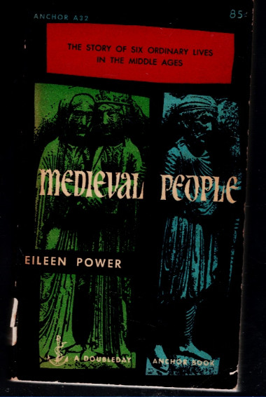 Medieval People: The Story of Six Ordinary Lives in the Middle Ages Mass Market Paperback January 1, 1955<br/>by Eileen Power (Author)