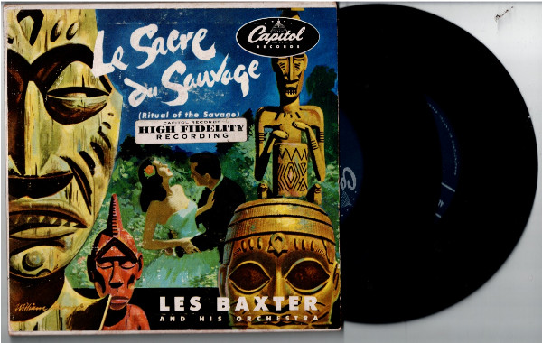 Les Baxter And His Orchestra: Le Sacre Du Sauvage (Ritual Of The Savage)