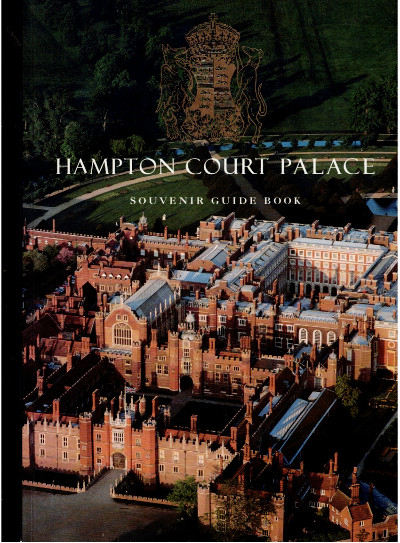 Hampton Court Palace : Souvenir Guide Book