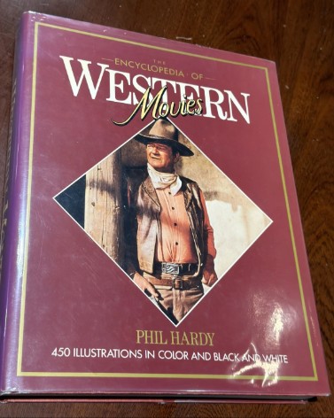 The Encyclopedia Of Western Movies HC DJ By Phil Hardy