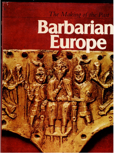 Barbarian Europe (The Making of the past) - Hardcover - VERY GOOD