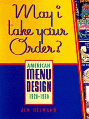 Image for May I Take Your Order: American Menu Design 1920-1960
