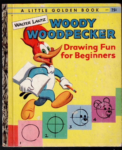 Walter Lantz, Woody Woodpecker: Drawing Fun for Beginners. A Little Golden Book Hardcover January 1, 1959