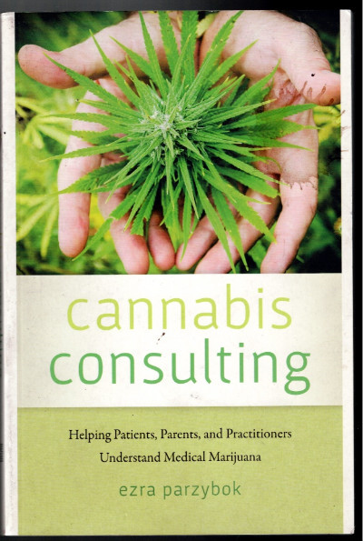 Cannabis Consulting: Helping Patients, Parents, and Practitioners Understand Medical Marijuana