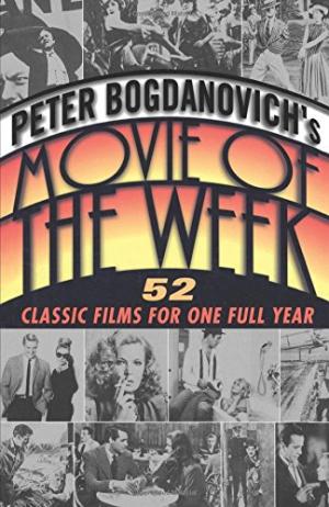 Image for Peter Bogdanovich's Movie of the Week: 52 Classic Films for One Full Year