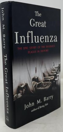The Great Influenza: The Epic Story of the Deadliest Plague in History
