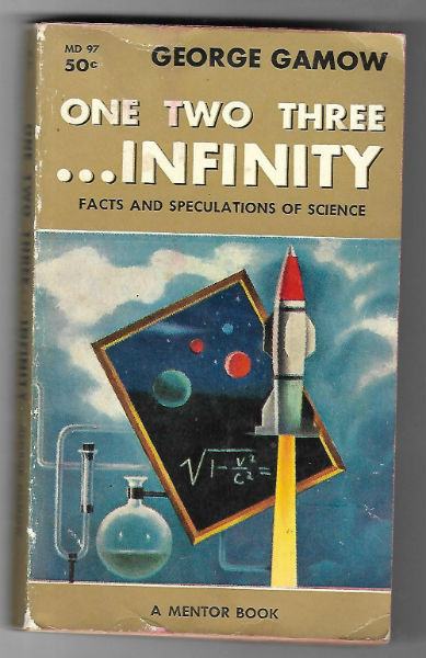 Image for One Two Three...Infinity. Facts and Speculations on Science.