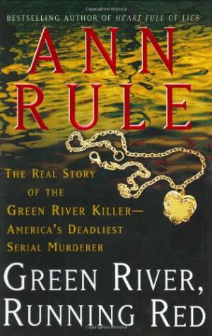 Image for Green River, Running Red: The Real Story of the Green River Killer--America's Deadliest Serial Murderer