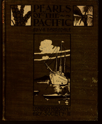 Pearls of the Pacific: Being Sketches of Missionary Life and Work in Samoa and Other Islands in the South Seas