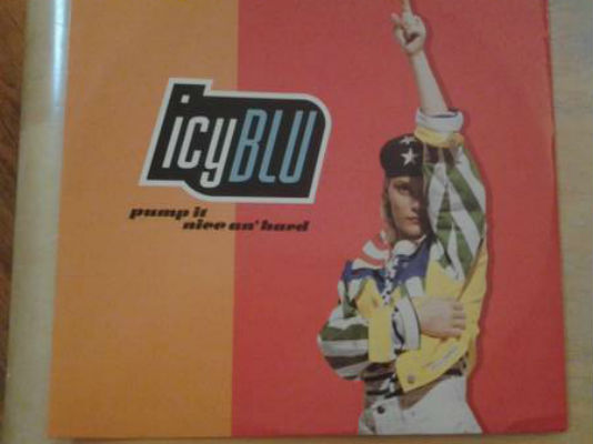 Image for Icy Blu – Pump It (Nice An' Hard) Label: Giant Records – 9362-40141-0