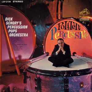 Dick Schory's Percussion Pops Orchestra Politely Percussive