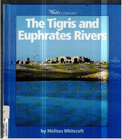 The Tigris and Euphrates Rivers (Watts Library)