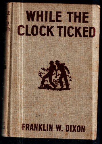 While the Clock Ticked (Hardy Boys, Book 11)